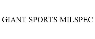 GIANT SPORTS MILSPEC trademark