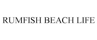 RUMFISH BEACH LIFE trademark