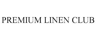 PREMIUM LINEN CLUB trademark