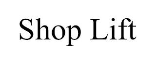 SHOP LIFT trademark