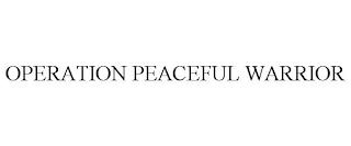 OPERATION PEACEFUL WARRIOR trademark