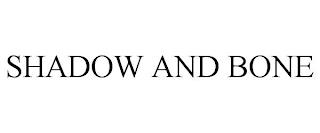 SHADOW AND BONE trademark