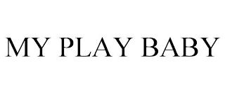 MY PLAY BABY trademark