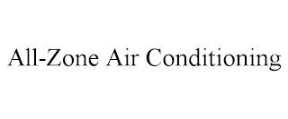 ALL-ZONE AIR CONDITIONING trademark