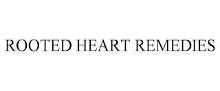 ROOTED HEART REMEDIES trademark