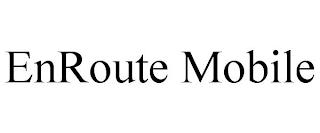 ENROUTE MOBILE trademark