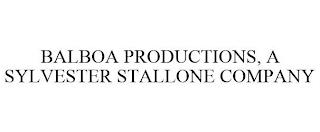 BALBOA PRODUCTIONS, A SYLVESTER STALLONE COMPANY trademark