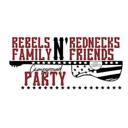 REBELS N' REDNECKS FAMILY N' FRIENDS CAMPGROUND PARTY EST. 2019 trademark