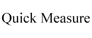 QUICK MEASURE trademark