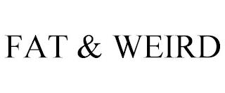 FAT & WEIRD trademark