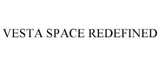 VESTA SPACE REDEFINED trademark