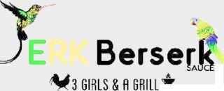 JERK BERSERK SAUCE 3 GIRLS & A GRILL trademark