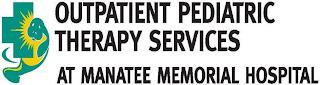 OUTPATIENT PEDIATRIC THERAPY SERVICES AT MANATEE MEMORIAL HOSPITAL trademark