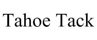 TAHOE TACK trademark