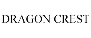 DRAGON CREST trademark