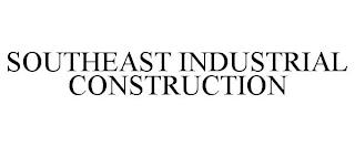 SOUTHEAST INDUSTRIAL CONSTRUCTION trademark