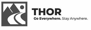 THOR GO EVERYWHERE. STAY ANYWHERE. trademark