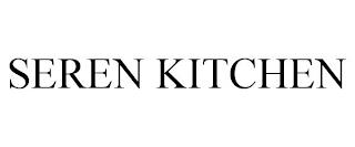 SEREN KITCHEN trademark