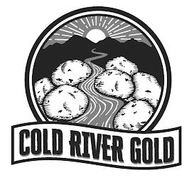 COLD RIVER GOLD trademark