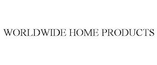 WORLDWIDE HOME PRODUCTS trademark