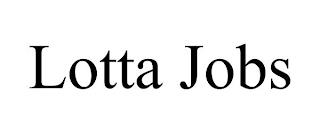 LOTTA JOBS trademark