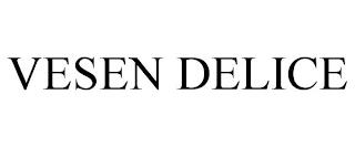 VESEN DELICE trademark