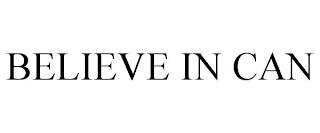 BELIEVE IN CAN trademark