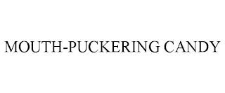 MOUTH-PUCKERING CANDY trademark