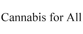 CANNABIS FOR ALL trademark