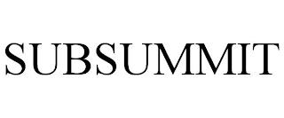 SUBSUMMIT trademark