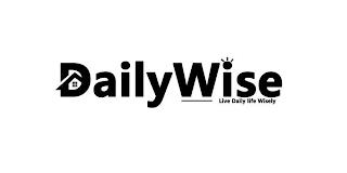 DAILYWISE LIVE DAILY LIFE WISELY trademark