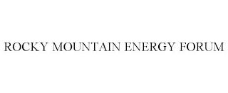 ROCKY MOUNTAIN ENERGY FORUM trademark