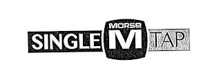 M MORSE SINGLE TAP trademark