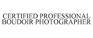 CERTIFIED PROFESSIONAL BOUDOIR PHOTOGRAPHER trademark