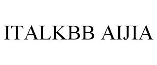 ITALKBB AIJIA trademark