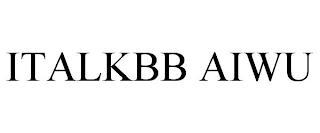 ITALKBB AIWU trademark