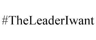 #THELEADERIWANT trademark