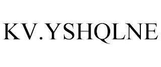 KV.YSHQLNE trademark