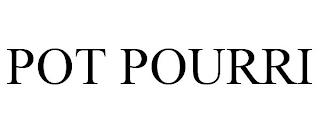 POT POURRI trademark