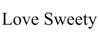 LOVE SWEETY trademark