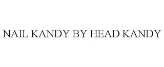 NAIL KANDY BY HEAD KANDY trademark