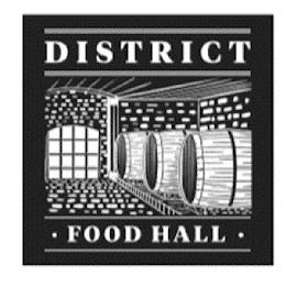 DISTRICT · FOOD HALL · trademark