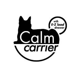 CALM CARRIER WITH E·Z LOAD DRAWER trademark