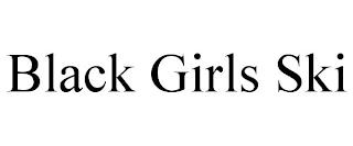 BLACK GIRLS SKI trademark