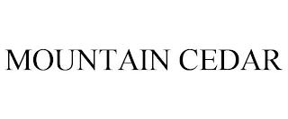 MOUNTAIN CEDAR trademark