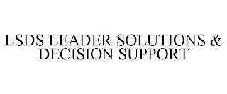 LSDS LEADER SOLUTIONS & DECISION SUPPORT trademark