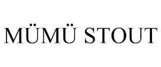 MÜMÜ STOUT trademark