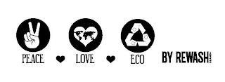 PEACE LOVE ECO BY REWASH trademark