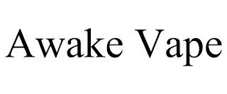 AWAKE VAPE trademark