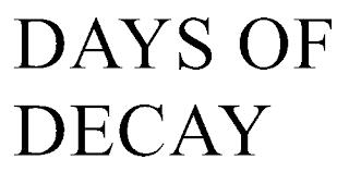 DAYS OF DECAY trademark